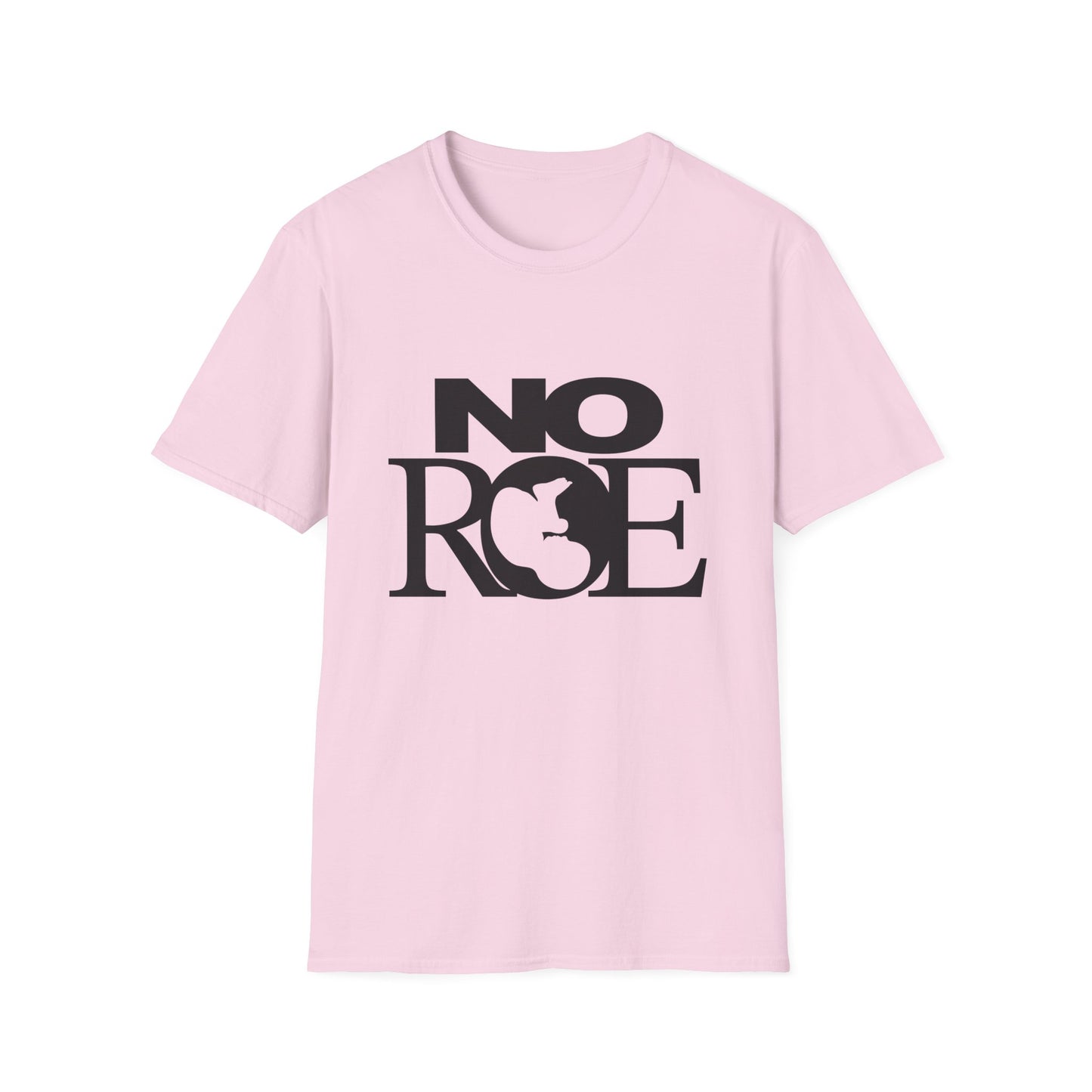 Unisex Softstyle T-Shirt - NO ROE, YES LIFE (Front & Back)