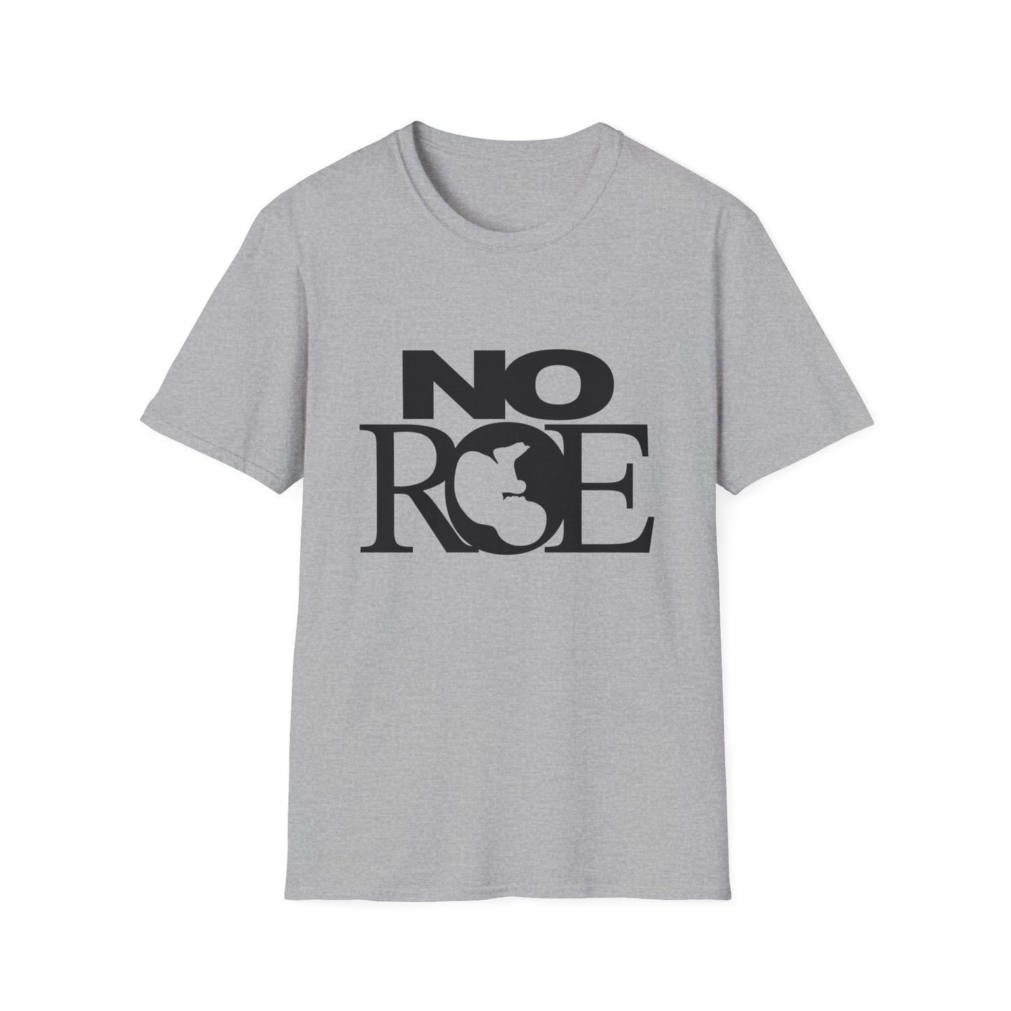 Unisex Softstyle T-Shirt - NO ROE, YES LIFE (Front & Back)
