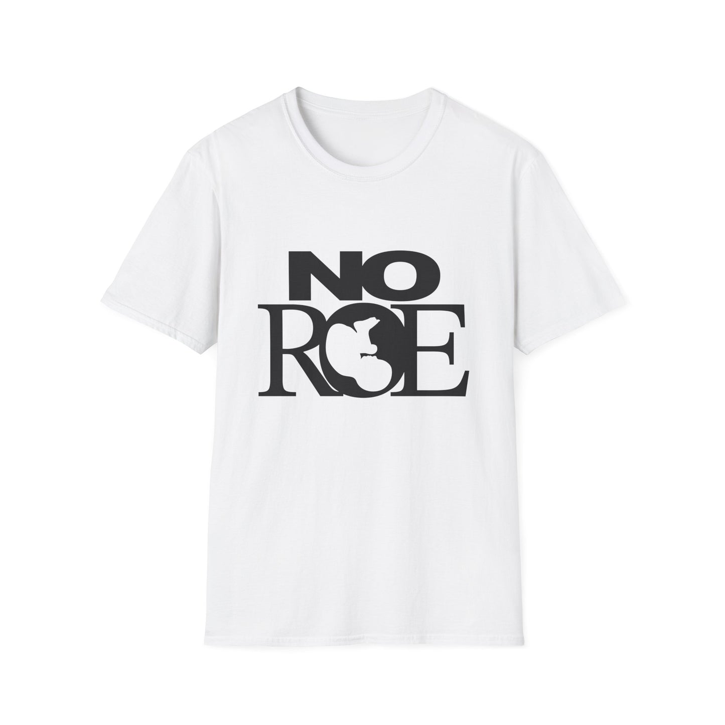 Unisex Softstyle T-Shirt - NO ROE, YES LIFE (Front & Back)